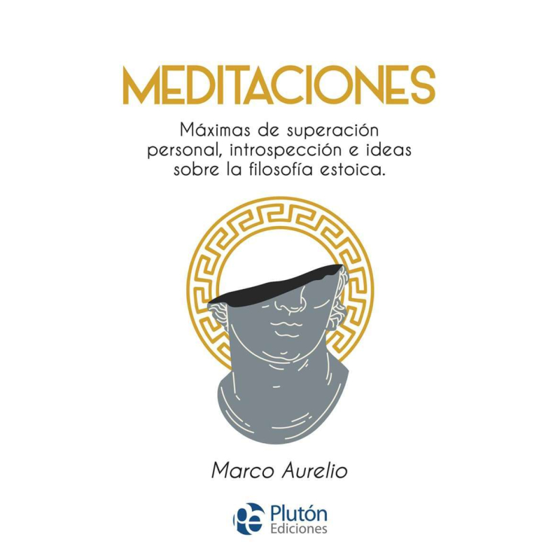 Las Meditaciones de Marco Aurelio: Filosofía Romana (Spanish Edition)